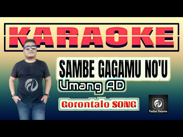 Sambe Gagamu Nou KARAOKE Umang AD || Lagu Gorontalo Audio Jernih Original Song HQ-HD class=