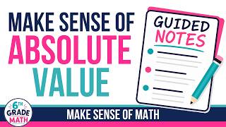 Absolute Value Notes | 6th Grade Math Lesson