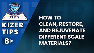 Kizer Tips How To Clean, Restore, And Rejuvenate Different Scale Materials?