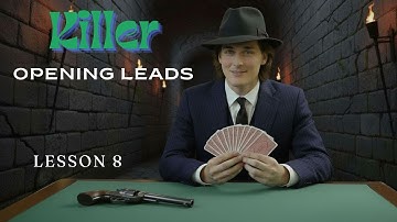 Lesson 8: The Killer Opening Lead SECRET to WINNING at Bridge