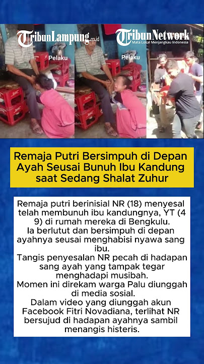 Remaja Putri Bersimpuh di Depan Ayah Seusai Bunuh Ibu Kandung saat Sedang Shalat Zuhur
