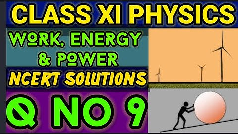 NCERT Solutions Q No 9 Work Energy & Power Class XI Physics  #classxiphysics ‎⁨@ganticoaching-135⁩  