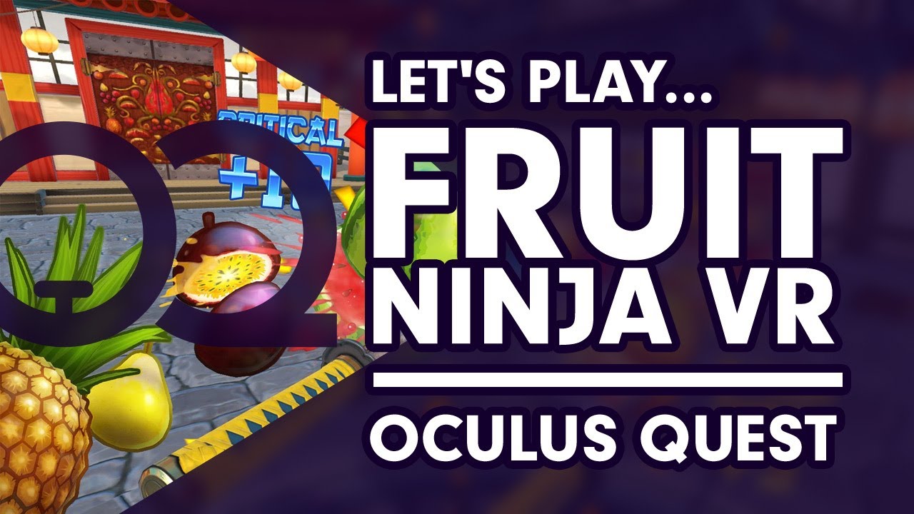 Fruit Ninja VR 2 Fully Available Today On Quest, PC VR - VRScout