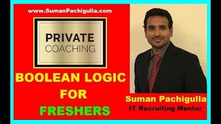 Boolean Logic Explained For Freshers (IT Recruiters) | Suman Pachigulla | IT Recruiting Mentor