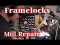 Vlog 20- Framelocks & Mill Repair