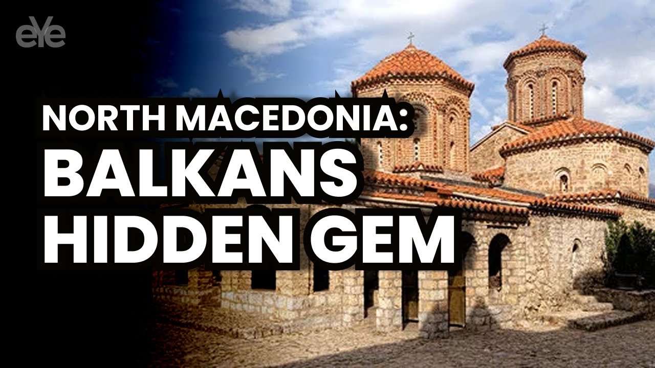 Exploring North Macedonia – The Secret Heart of the Balkans