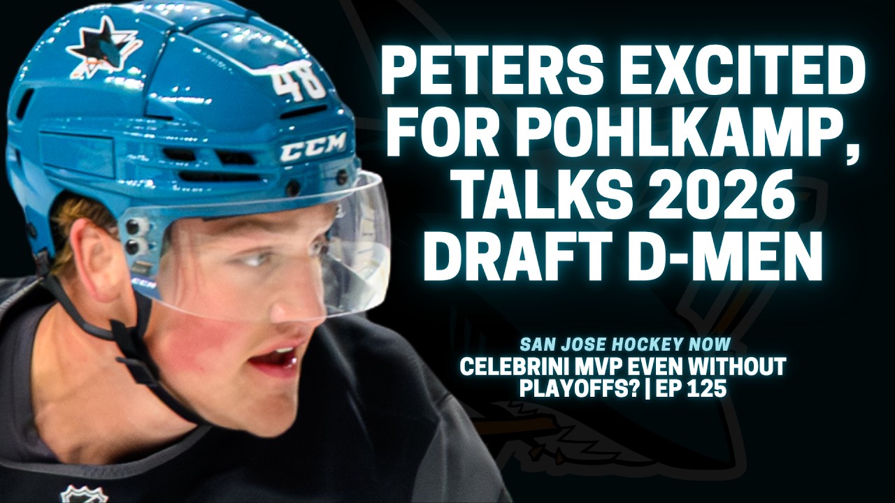 Peters Excited for Pohlkamp, Talks 2026 Draft D-Men | Celebrini MVP Even Without Playoffs? EP 125
