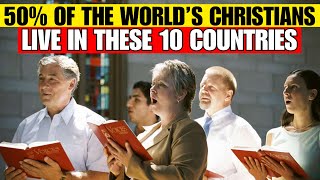 YOU WON'T BELIEVE! 50% of World's Christians Live in THESE 10 Countries!