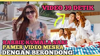 Barbie Kumalasari Pamer video Mesra 39 menit di Ranjang bersama Berondong 18 Tahun