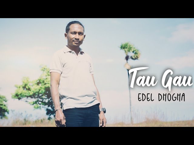 TAU GAU || EDEL DHOGHA || Official MV class=