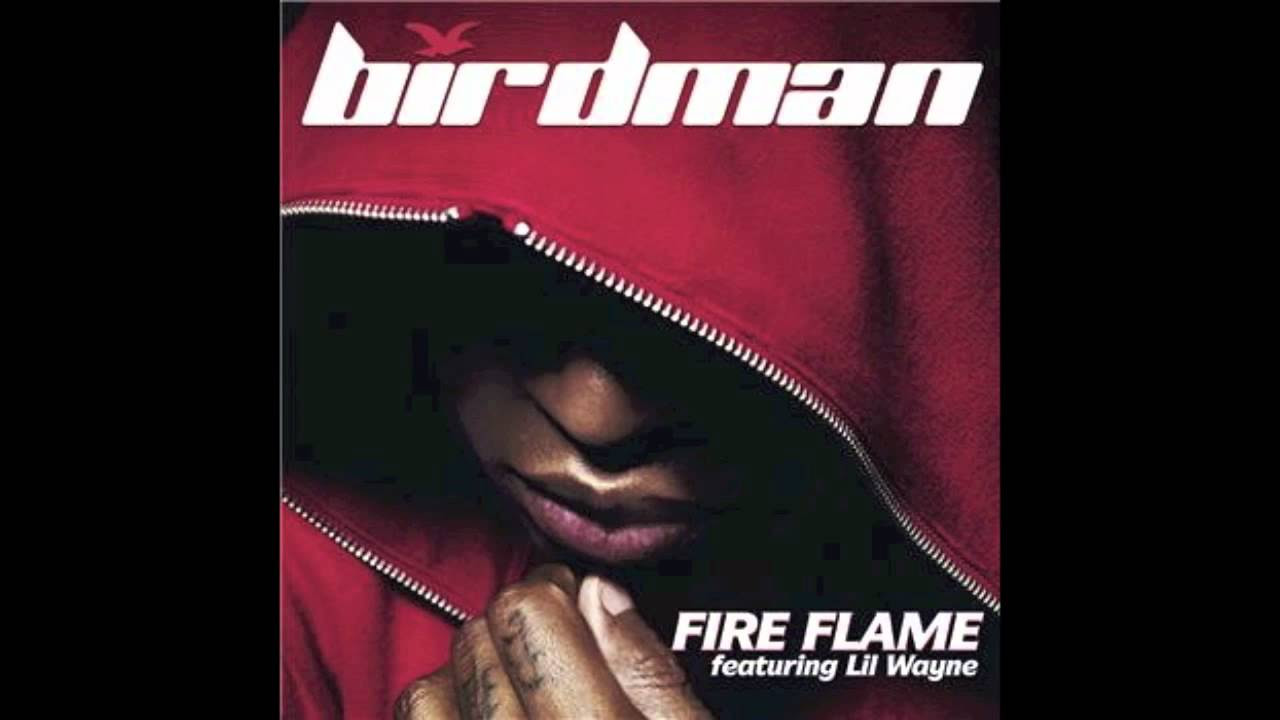 Birdman   Fire Flame ft Lil Wayne