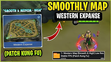 Latest! SMOOTH MAP In Western Expanse - Fix Lag & Fps Drops Better Play [ Patch Kung Fu ] MLBB