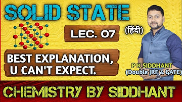Solid State Lec. 07. bravais lattice. Chemistry by siddhant. CSIR-NET JRF GATE IIT-JAM. p k siddhant