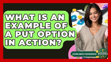 What Is An Example Of A Put Option In Action? - Learn About Economics