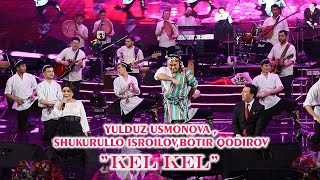 Yulduz Usmonova, Shukurullo Isroilov, Botir Qodirov - Kel-kel | \