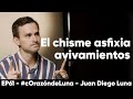 EP61 - El chisme asfixia avivamientos - Juan Diego Luna #cOrazóndeLuna