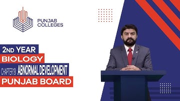PGC Lectures-Inter Part II-Punjab Board-Biology-Chapter 19 - Abnormal Development