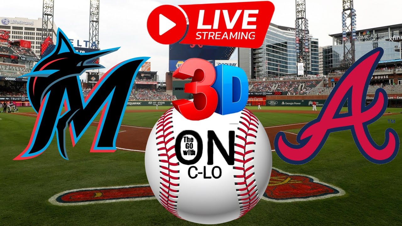 🔴Atlanta Braves vs Miami Marlins. Live MLB Baseball. Live play by play, 3D presentatiom & More!