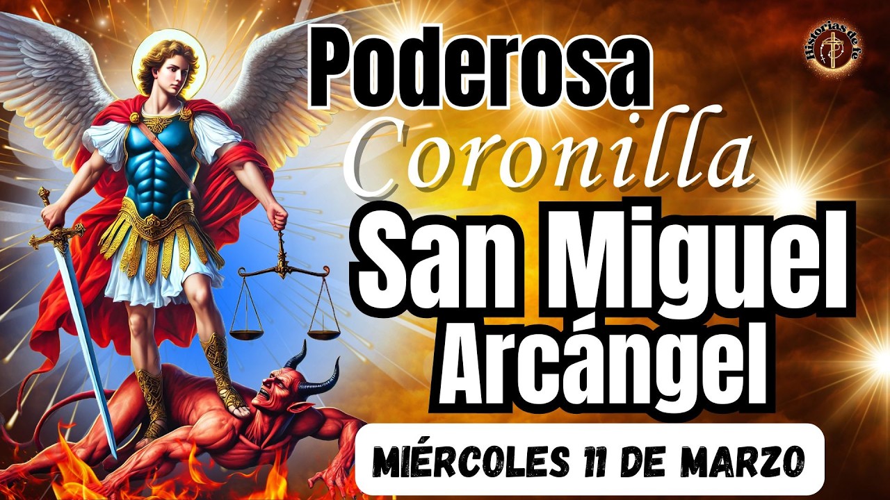 ⚔️🛡PODEROSA CORONILLA CONTRA TODO MAL A ⚖️SAN MIGUEL ARCÁNGEL. Miércoles, 11 de Marzo. #coronilla