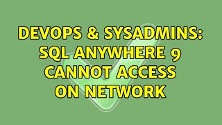 DevOps & SysAdmins: Sql Anywhere 9 cannot access on Network (3 Solutions!!) Wealth