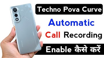 techno pova curve automatic call recording setting | techno pova curve auto call record setting