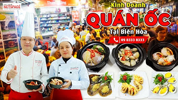 Kinh doanh Quán Ốc tại Biên Hoà - Bí Quyết Thầy Y - Netspace Môi trường dạy học nấu ăn chuyên nghiệp