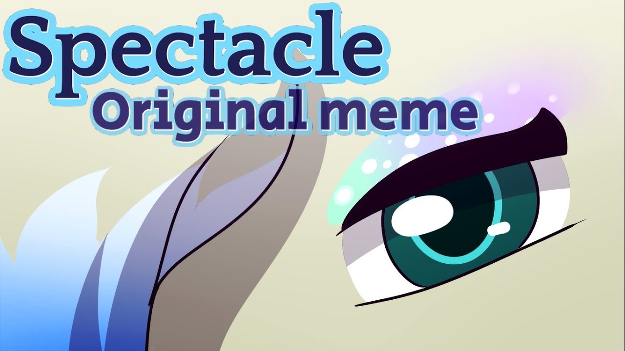 Spectacle meme (ORIGINAL) YouTube