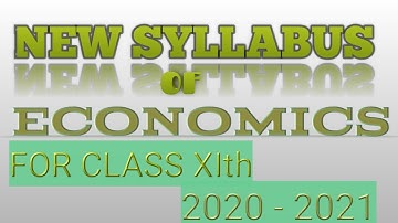 CBSE CLASS XI ECONOMICS SYLLABUS OF SESSION (2020 -2021)