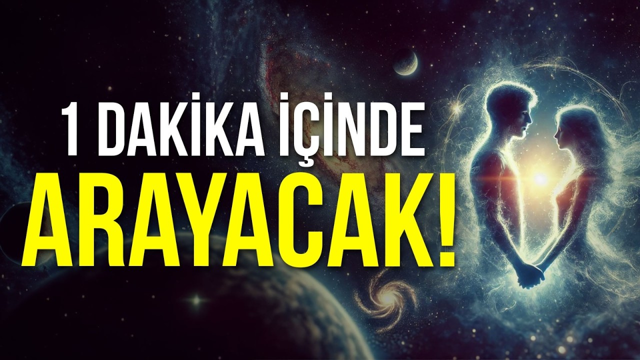 Seni 1 DAKİKA İçinde Arayacak | Çekim Yasası ve Spesifik Kişi