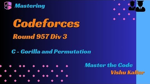 Mastering Codeforces Round 957 Div 3