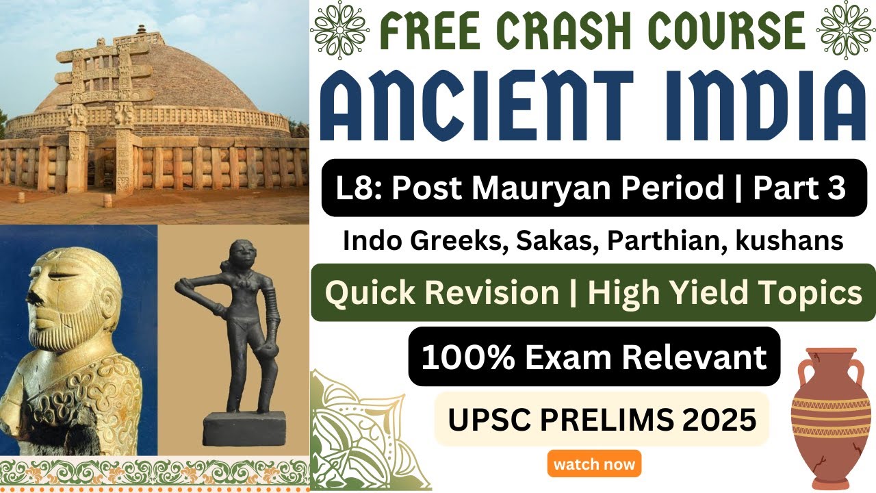 Ancient India Crash Course for UPSC Prelims 2025 |Topic: Post Mauryan ...
