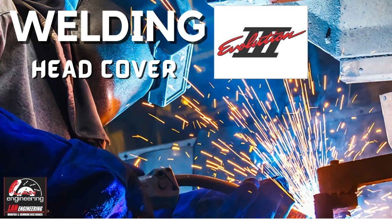 WELDING VALVE COVER MITSUBISHI (FULL VIDEO) LAN AUTOMOTIVE