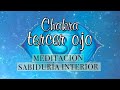 Meditación guiada CHAKRA TERCER OJO 💙Equilibrar sexto chakra