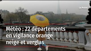 Météo : 22 départements en vigilance orange neige et verglas