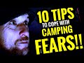 Scared of solo camping  10 tips to cope with fears anxieties  motivation
