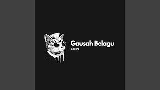 Gausah Belagu
