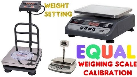 Equal 30kg Electronic weighing scale setting and calibration