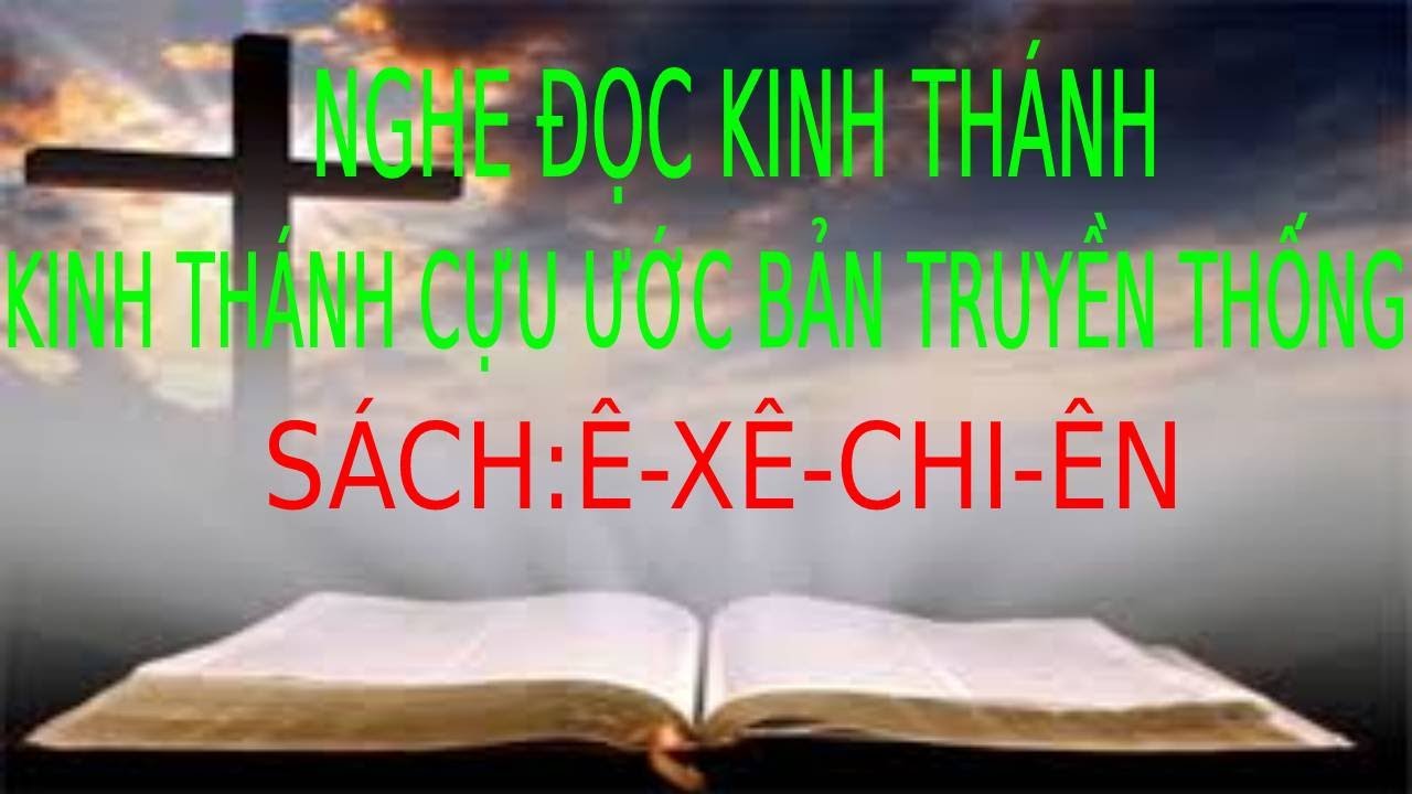 Sách Kinh Thánh Ê Xê Chi Ên | Pastor Nguyen Phu Quyen #24 - youtube