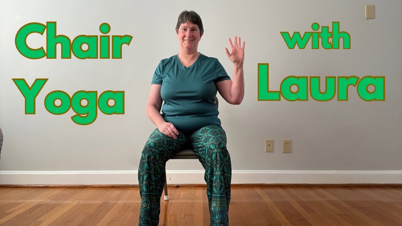 Chair Yoga with Laura / Gentle Yoga for Seniors Over 55