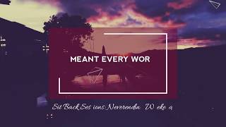 Sit Back Sessions: Neverending Weekend 'Meant Every Word' Lyrics