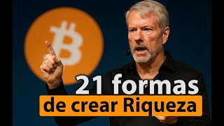 21 formas de crear riqueza con Bitcoin según Michael Saylor
