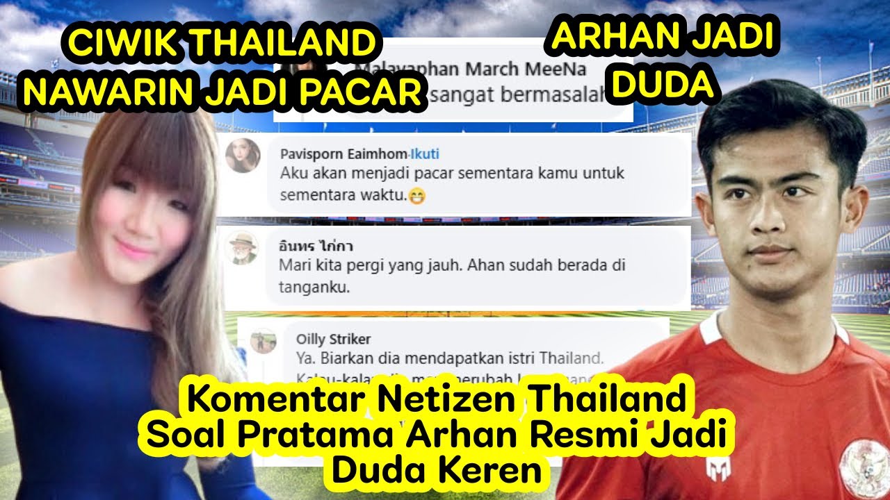 Komentar Netizen Thailand Soal Pratama Arhan Resmi Menduda, Ciwik Thailand Langsung Ngajak Pacaran
