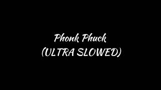 Phonk Phuck (ULTRA SLOWED)