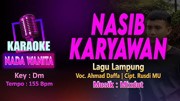 NASIB KARYAWAN KARAOKE LIRIK Nada Wanita / Cewek | Lagu Lampung Voc. Ahmad Daffa | Cipt. Rusdi MU