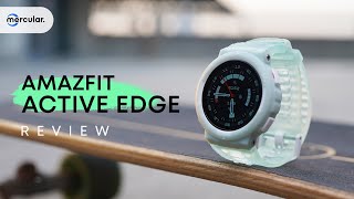 รีวิว Amazfit Active Edge  - สมาร์ทวอทช์สายสตรีท ที่เมื่ออยากสปอร์ต ก็ทำได้ดีไม่แพ้ใคร