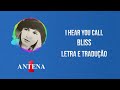 Antena 1 Bliss I Hear You Call Letra E Tradução mp3