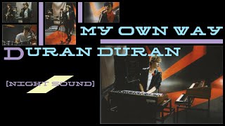 Duran Duran - My Own Way [Night Sound]