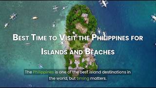 Best Time to Visit the Philippines | Islands, Weather & Travel Tips screenshot 1
