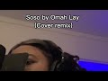 Soso by Omah Lay (cover remix)