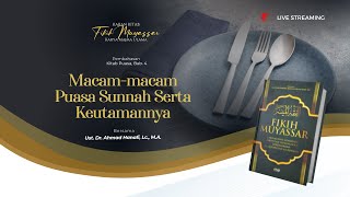 Kitab Fikih Muyassar, Kitab Puasa Bab. 4 | Macam-macam Puasa Sunnah Serta Keutamaannya